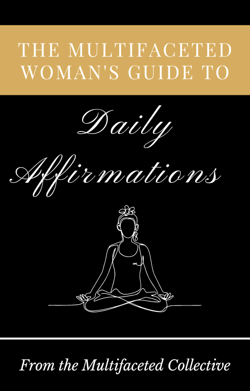 FREE GUIDE: The Multifaceted Woman's Guide to Daily Affirmations