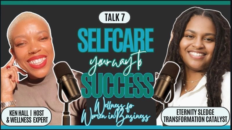 SelfCare your way to Success Podcast