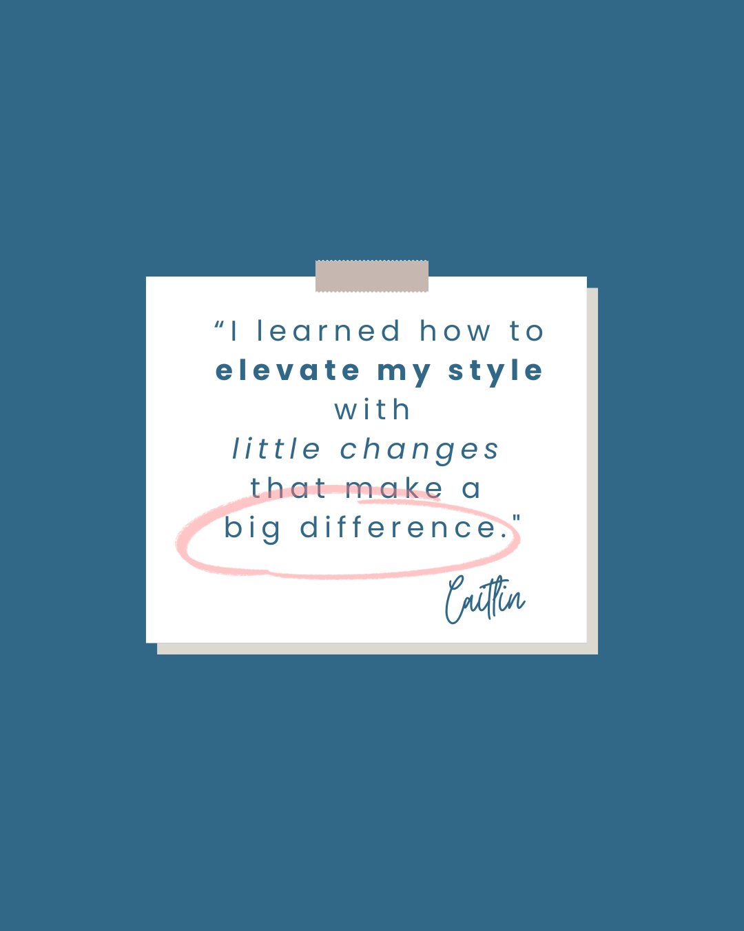 Motivational quote about elevating style with small changes, with the name Caitlin.