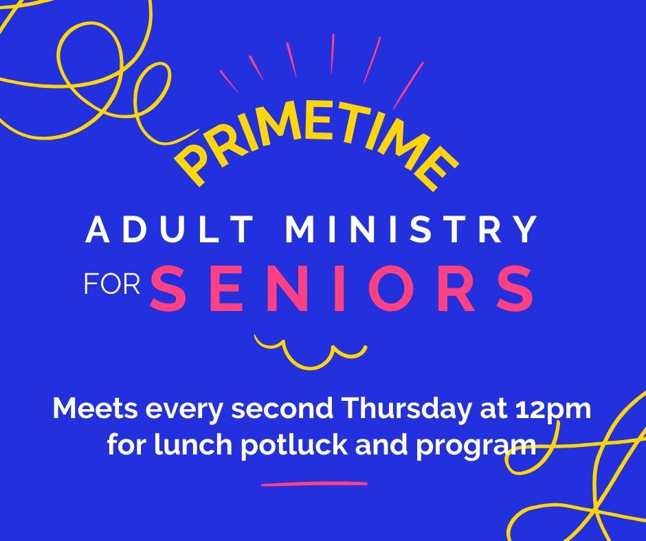 Primetime Senior Adult Ministry would like to invite you to their monthly potluck, Thursday, May 9 at noon in the gym.  You don't have to bring anything to come, but if you'd like, a side dish, salad, or dessert would be appreciated.  Chicken will be