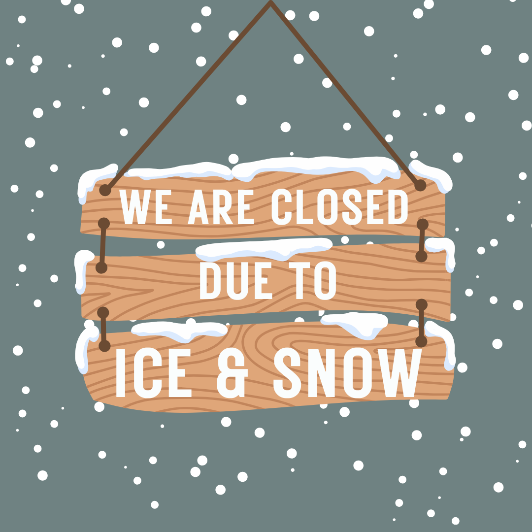 Closed due to Ice & Snow