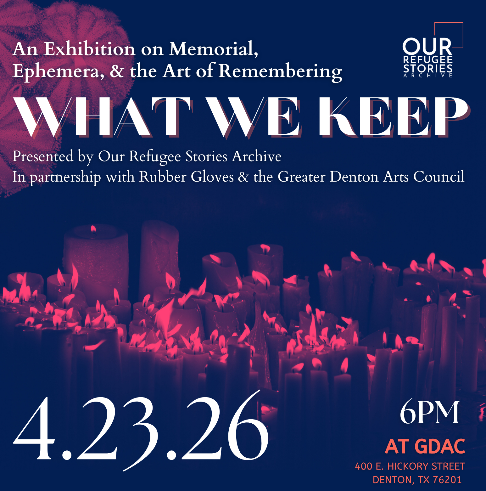 WHAT WE KEEP: An Exhibition on Memorial, Ephemera, and the Art of Remembering — Presented by Our Refugee Stories Archive