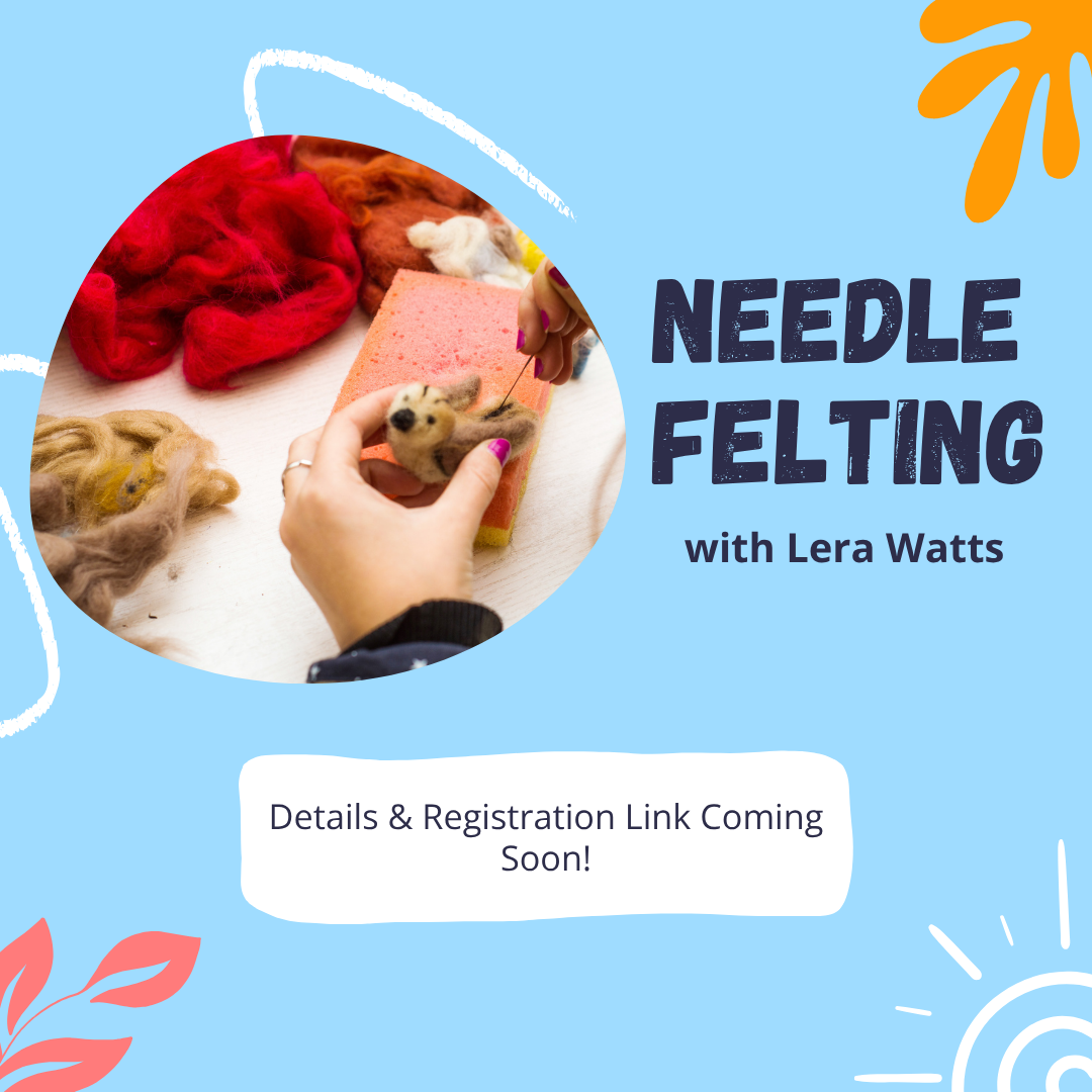 Needle Felting Workshop
