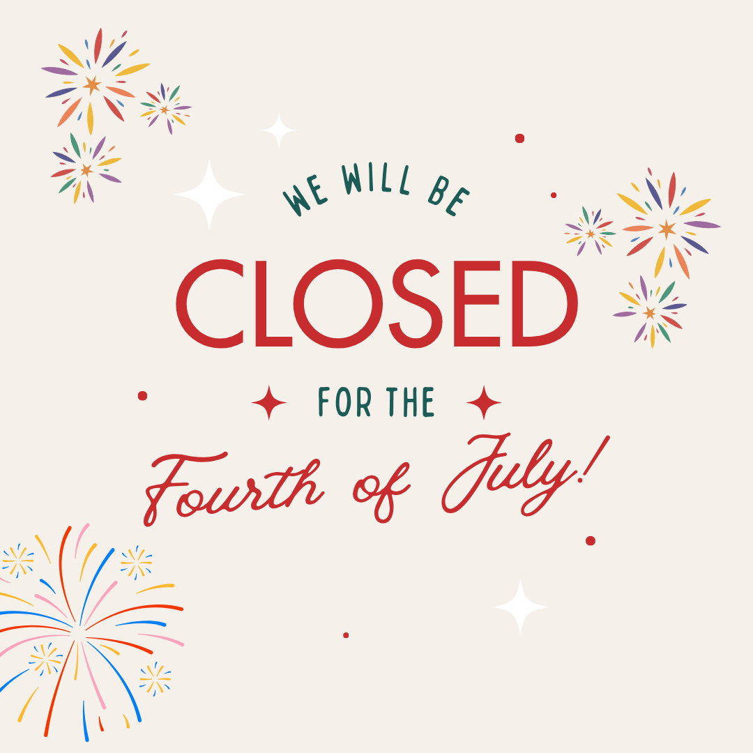 Closed for the Fourth of July
