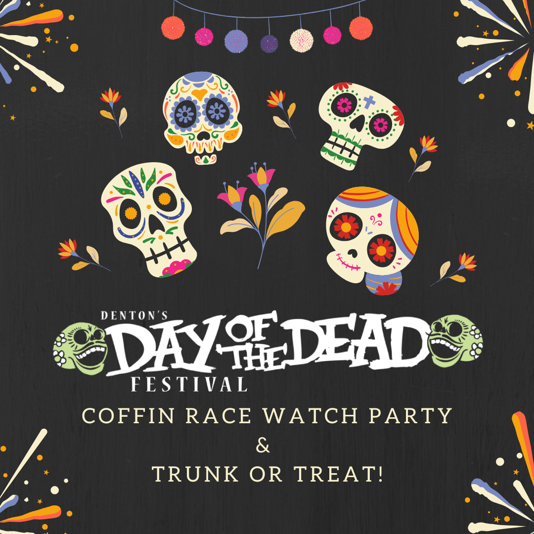 Denton Day of the Dead Festival: Coffin Race Livestream Watch Party &amp; Trunk or Treat