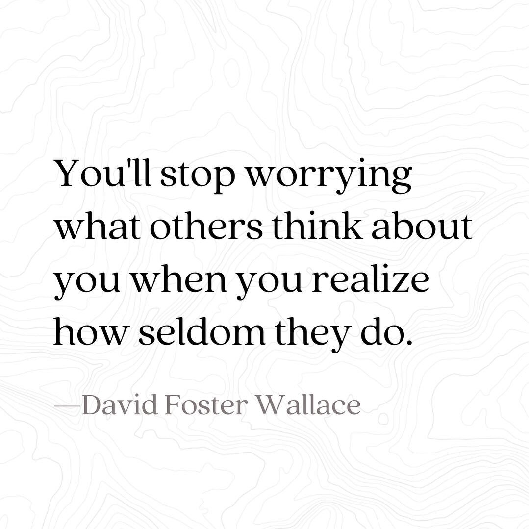 All fear, especially of what others think of us, is a figment of our imagination&mdash;false evidence appearing real, as the old saying goes. Why place yourself in an unnecessary prison when there&rsquo;s no need?