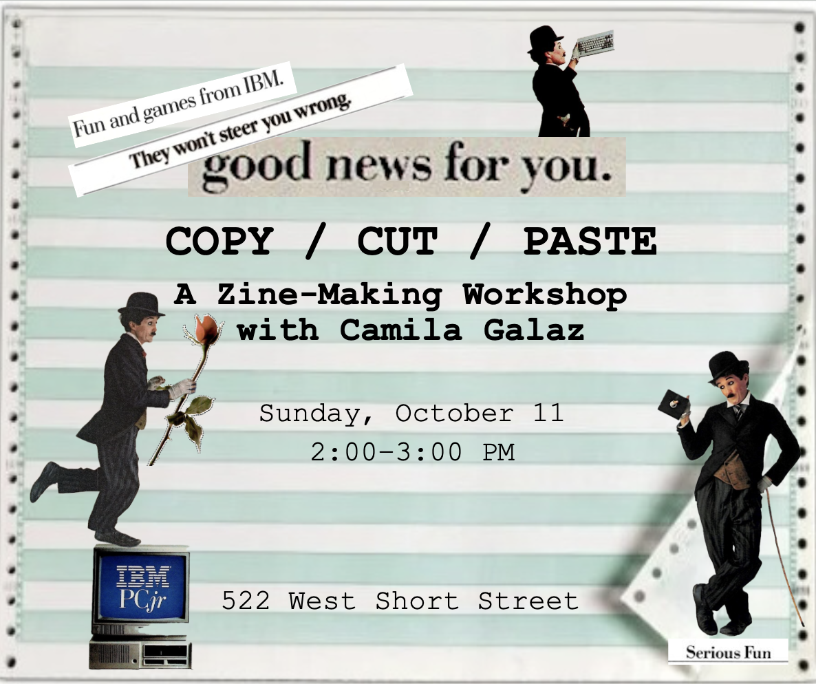 Copy / Cut / Paste: A Zine-Making Workshop with Camila Galaz