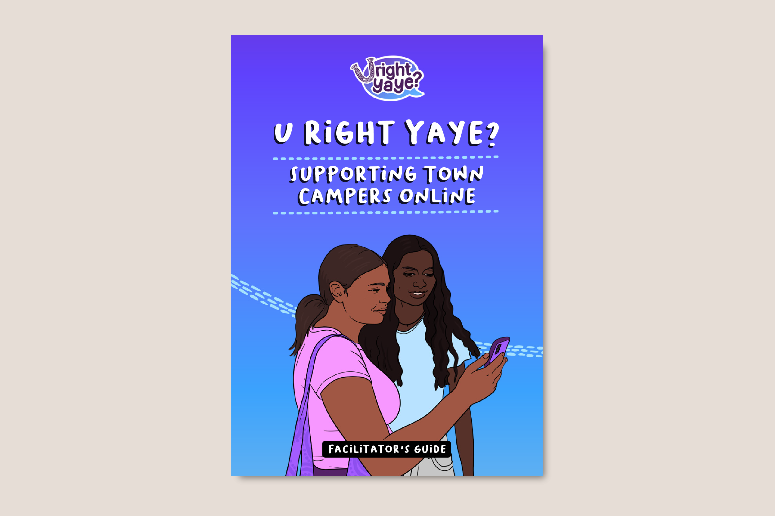 Front cover of the U Right Yaye? Supporting Town Campers Online Facilitator's Guide