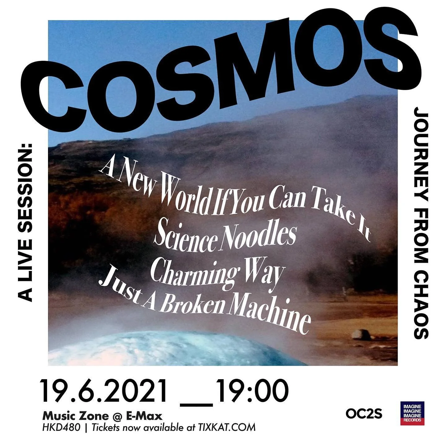 IN ALL CHAOS THERE IS A COSMOS, IN ALL DISORDER A SECRET ORDER. 
.
.
.
6月19日，OC2S 將與本地唱片廠牌 Imagine Imagine Imagine Records (IIIRECORDS) 於九展 Music Zone 合辦《COSMOS：A journey from chaos》音樂會。四組本地樂隊，超過三小時嘅現場演出，希望到時現場見到大家 :D
.
門票現於 tixkat.com 發售。
.
〖演出單位〗
A