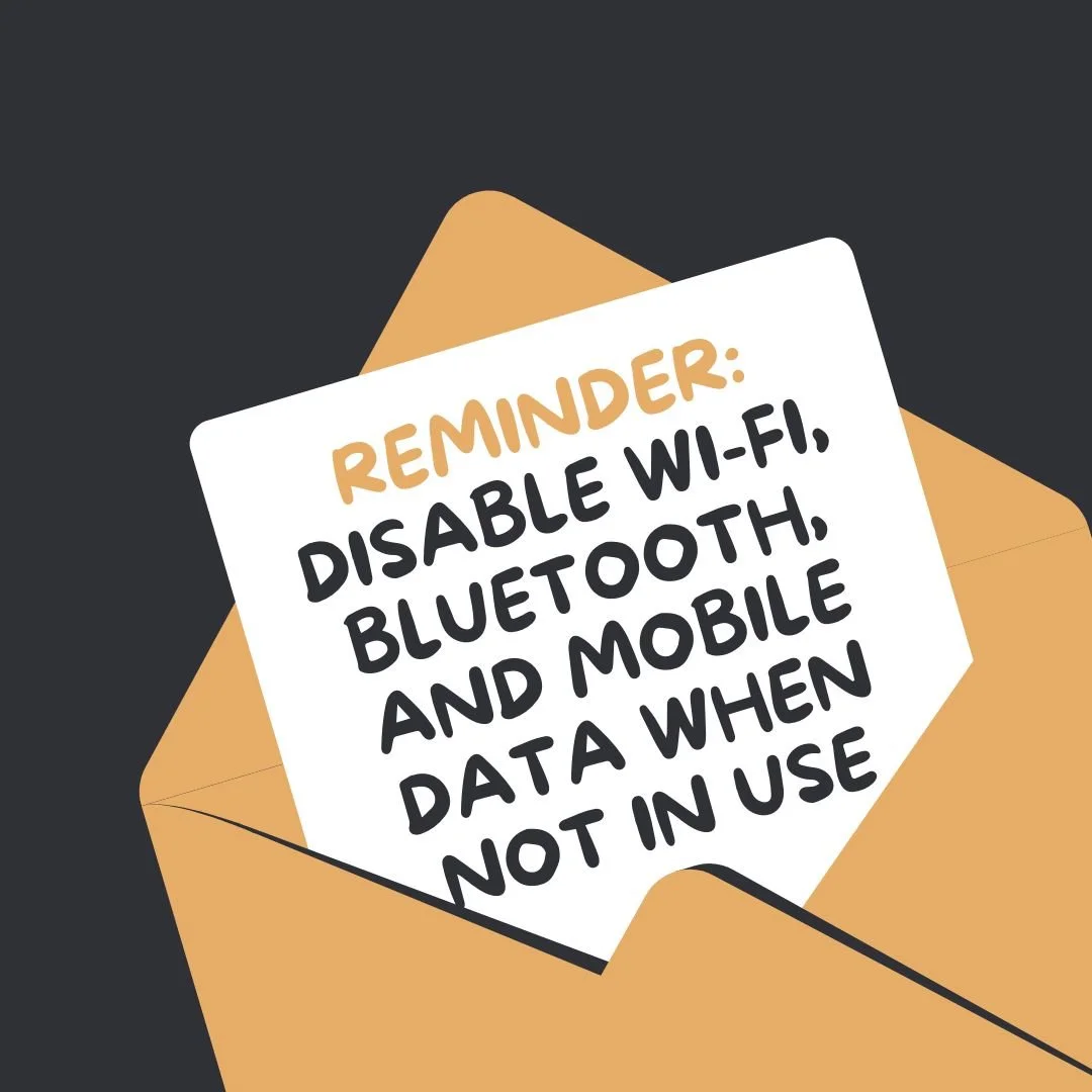 Health Reminder:
Disable Wi-Fi, Bluetooth, and Mobile Data when not in use.

Why?
Recent research has linked EMF exposure not only to mood and brain changes, but also to an imbalance of gut microbiota , which are both key aspects of your overall well