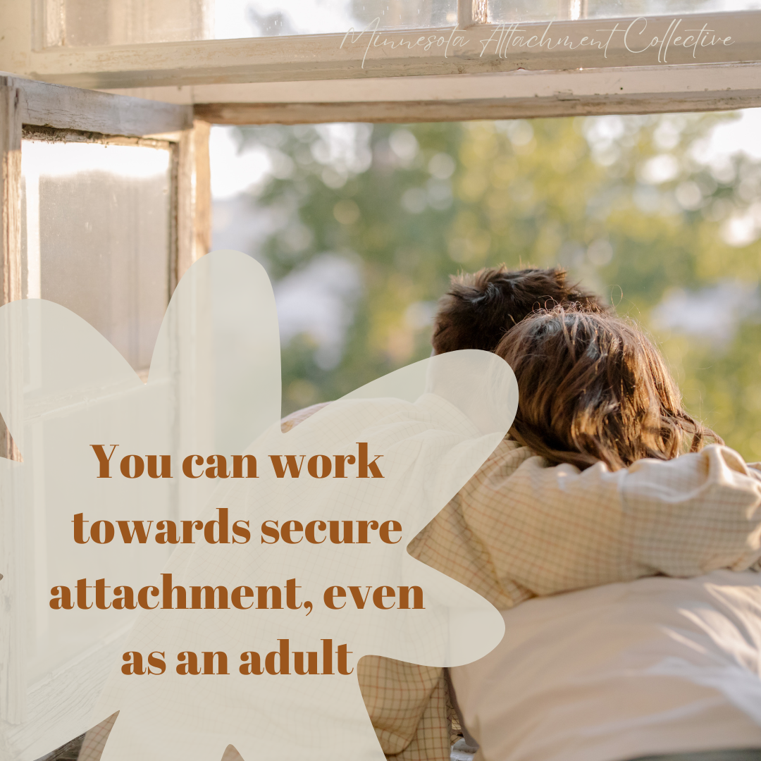 You can work towards secure attachment, even as an adult.