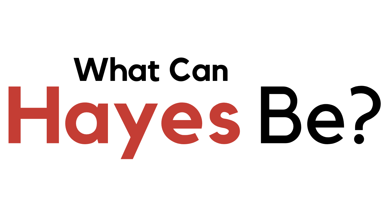 WHAT CAN HAYES BE?