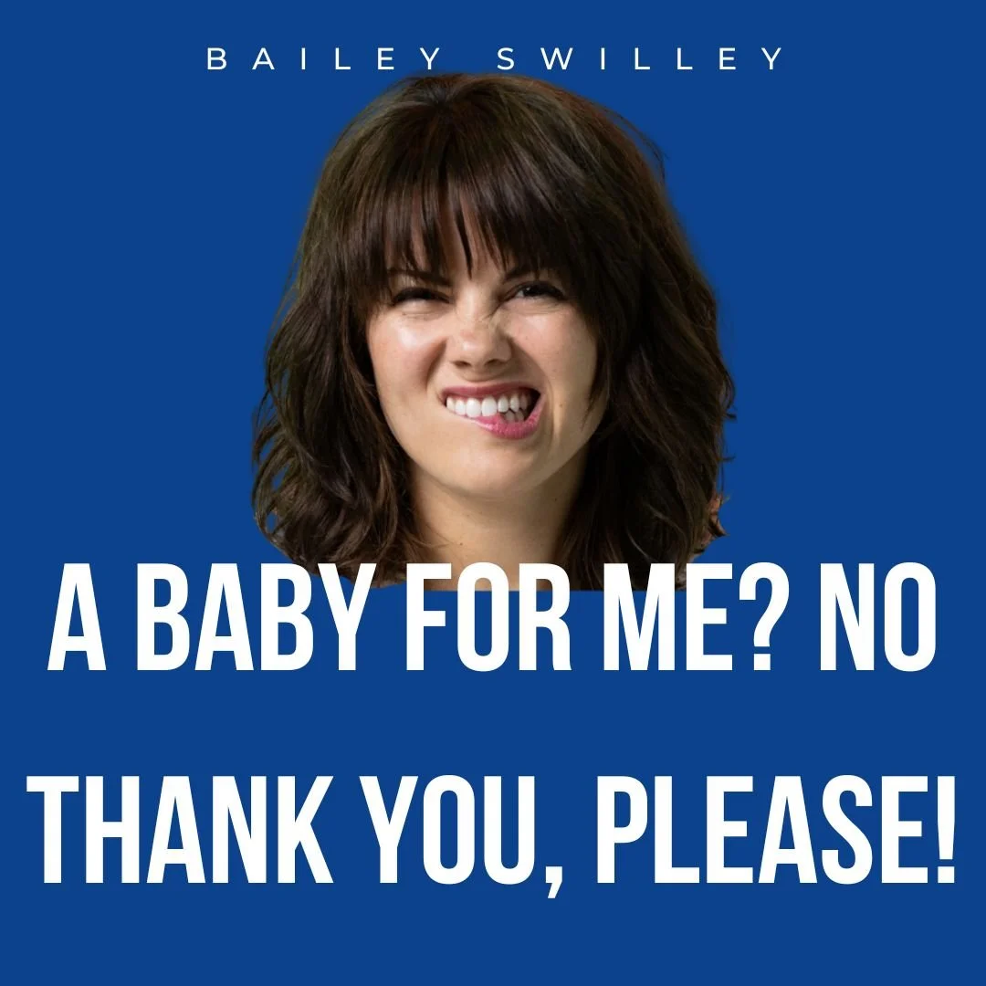 A BABY FOR ME? NO THANK YOU, PLEASE! | September 18 - 19