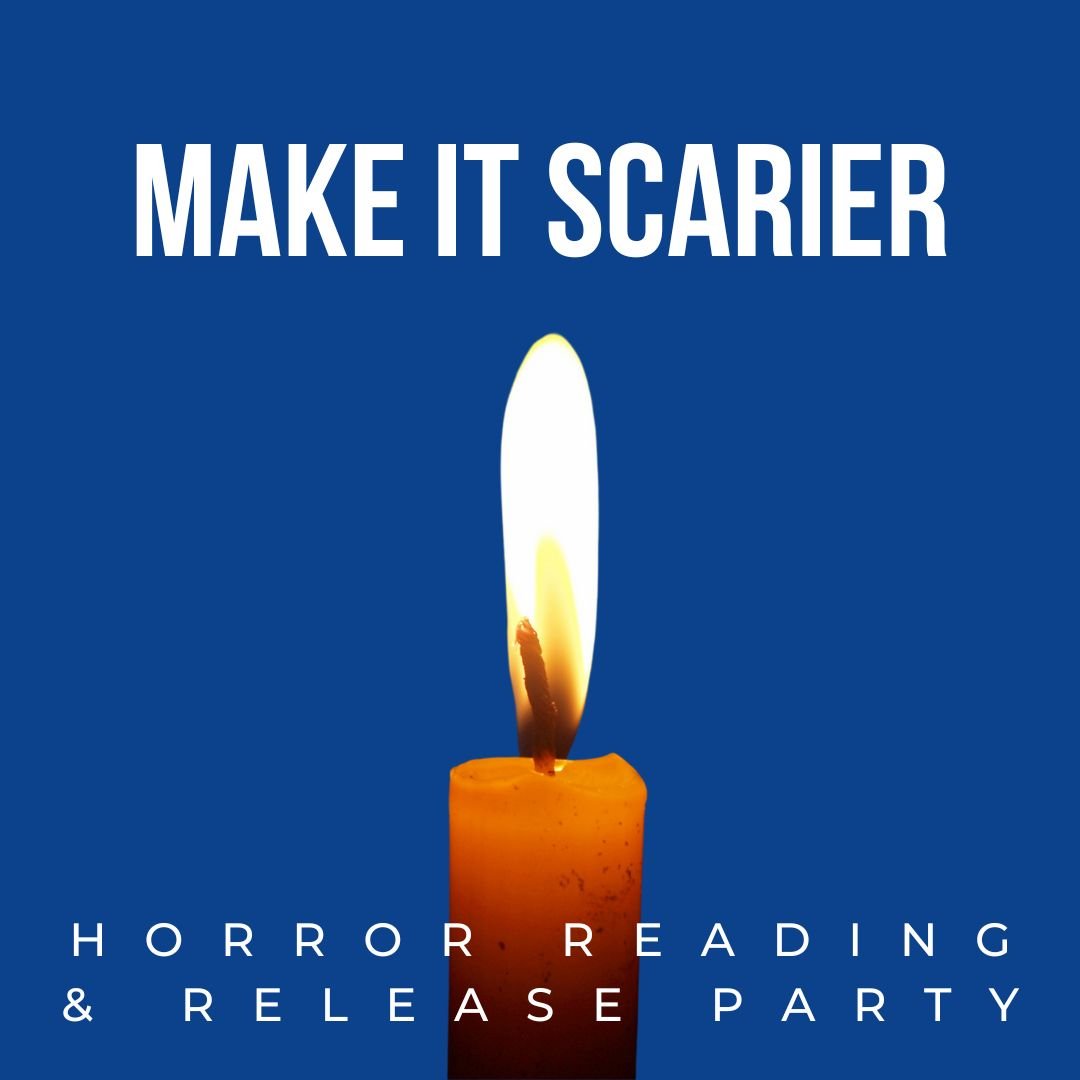 MAKE IT SCARIER | July 18