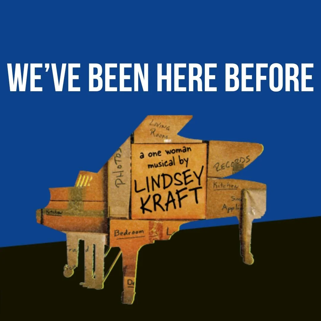 WE'VE BEEN HERE BEFORE | August 4 - 17