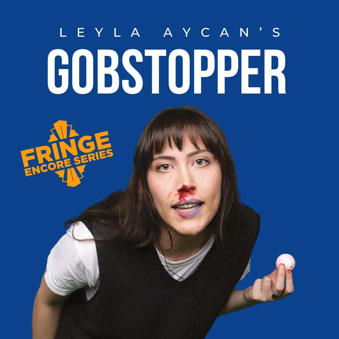 GOBSTOPPER | February 11 - March 1