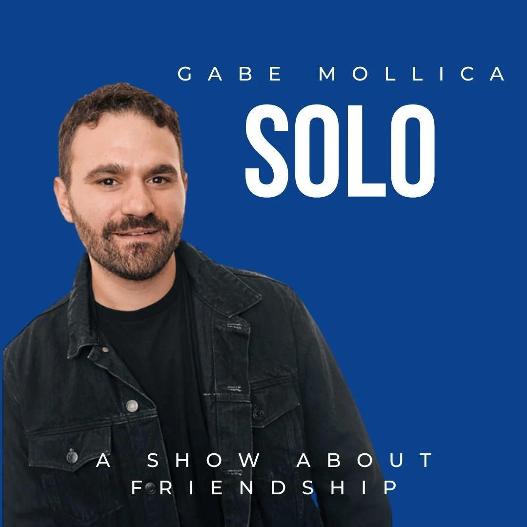 Gabe Mollica: SOLO: A Show About Friendship | November 1
