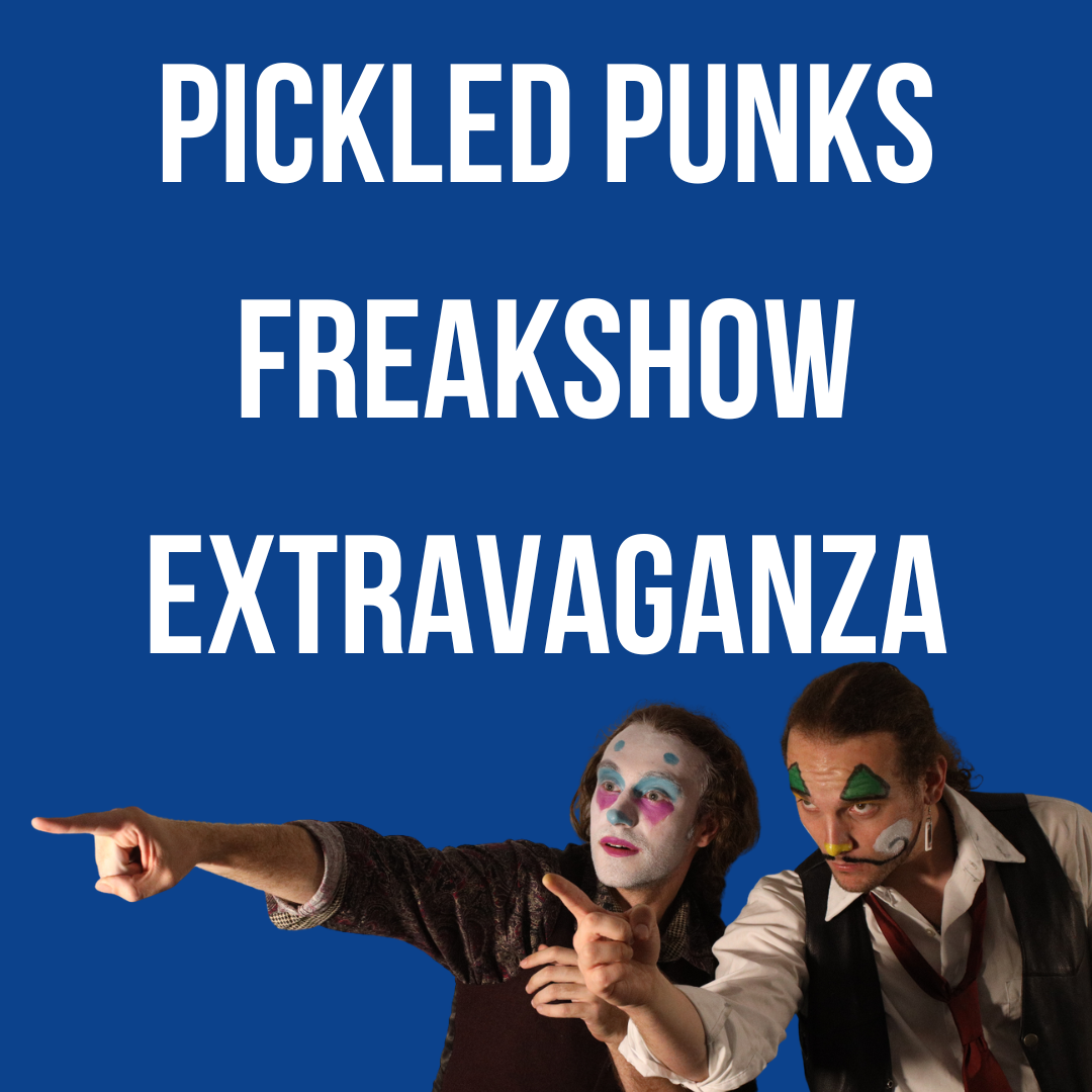 PICKLED PUNKS FREAKSHOW EXTRAVAGANZA | June 25 - 26