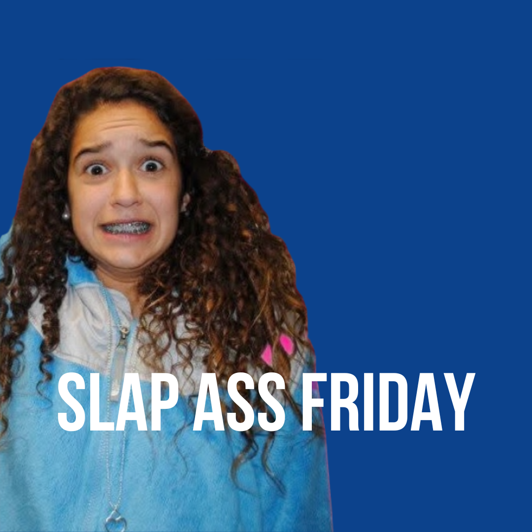 SLAP ASS FRIDAY | September 10 - 12