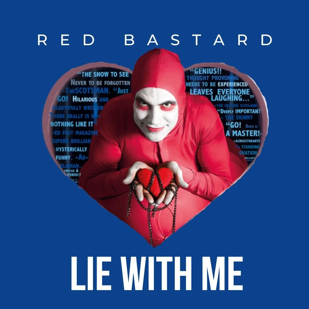 Red Bastard: LIE WITH ME | September 11 - 12