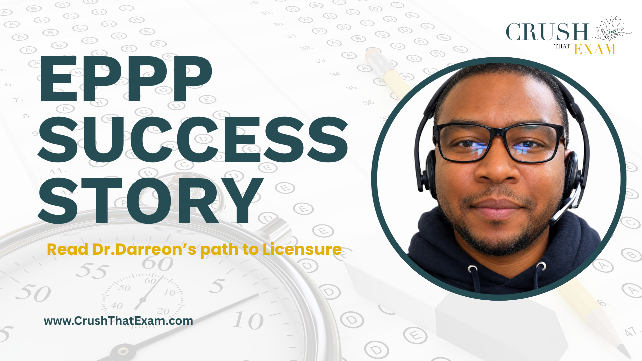 From Stalled to Licensed: Dr. Darreon’s Journey to Conquering the EPPP