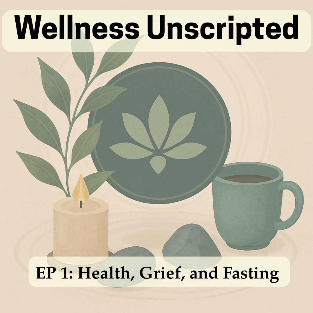 Health, Grief, and Fasting | Wellness Unscripted Ep. 1 with Danvers Wellness Center