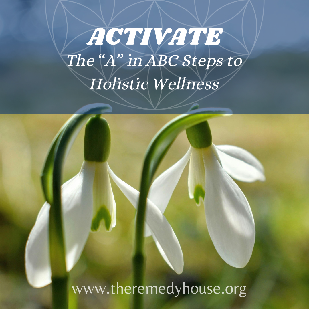 ACTIVATE: The “A” in ABC Steps to Holistic Wellness