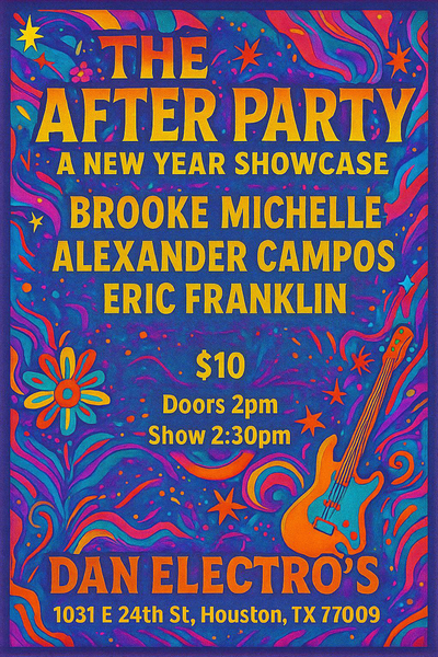 The After Party: A New Year Showcase w Eric Franklin, Alexander Campos &amp; Brooke Michelle