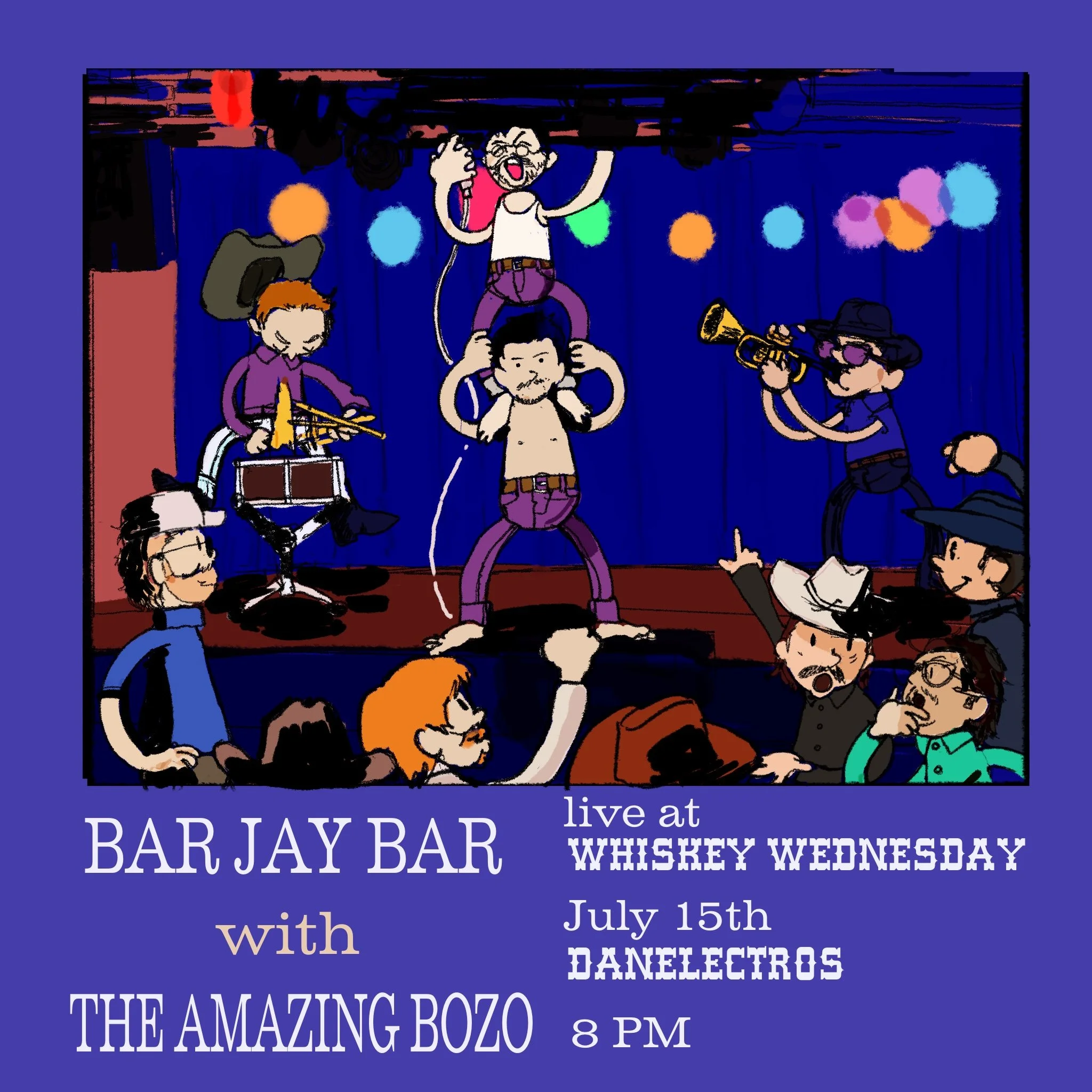 Whiskey Wednesday featuring Bar Jay Bar and The Amazing Bozo