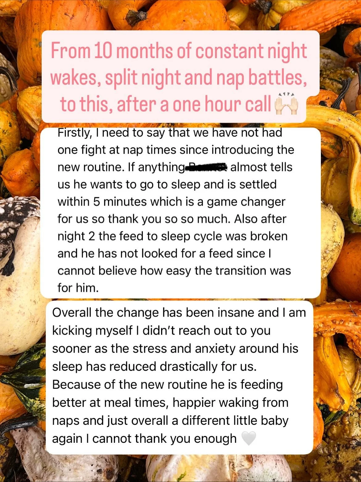 From 10 months of constant night wakes, split nights and nap battles, to this, after a one hour call 🙌🏻

The secret?

1. A completely different day routine that stopped him using his morning nap as an extension of the sleep he didn&rsquo;t get over