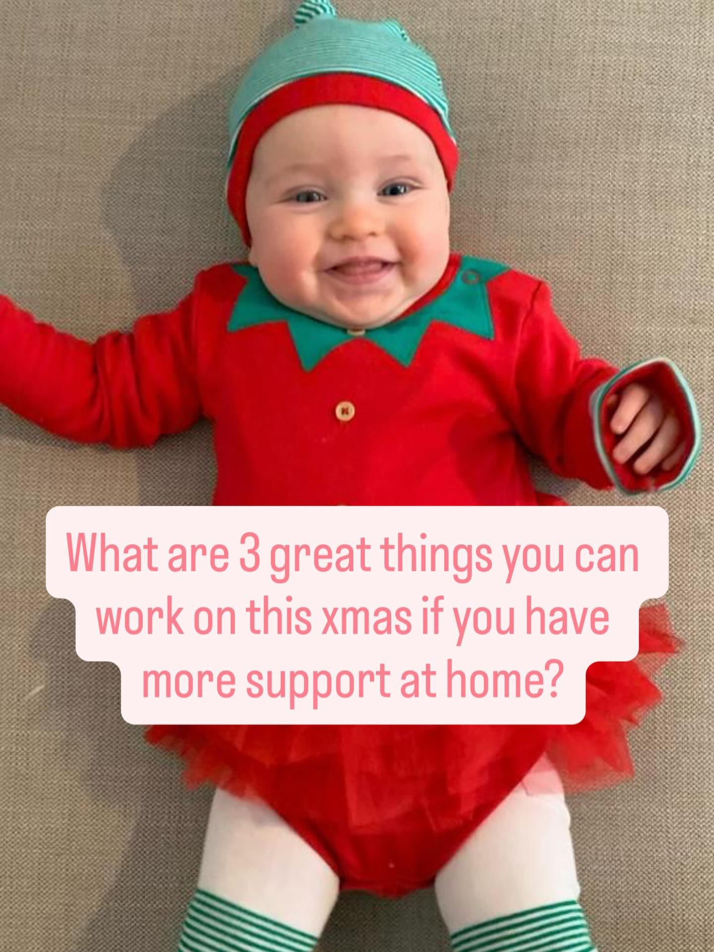 What are 3 great things you can work on this xmas if you have more support at home?

December and January are always my busiest months, as more partners are at home for support.

What are 3 things you can work on if you&rsquo;re in that position?

1.