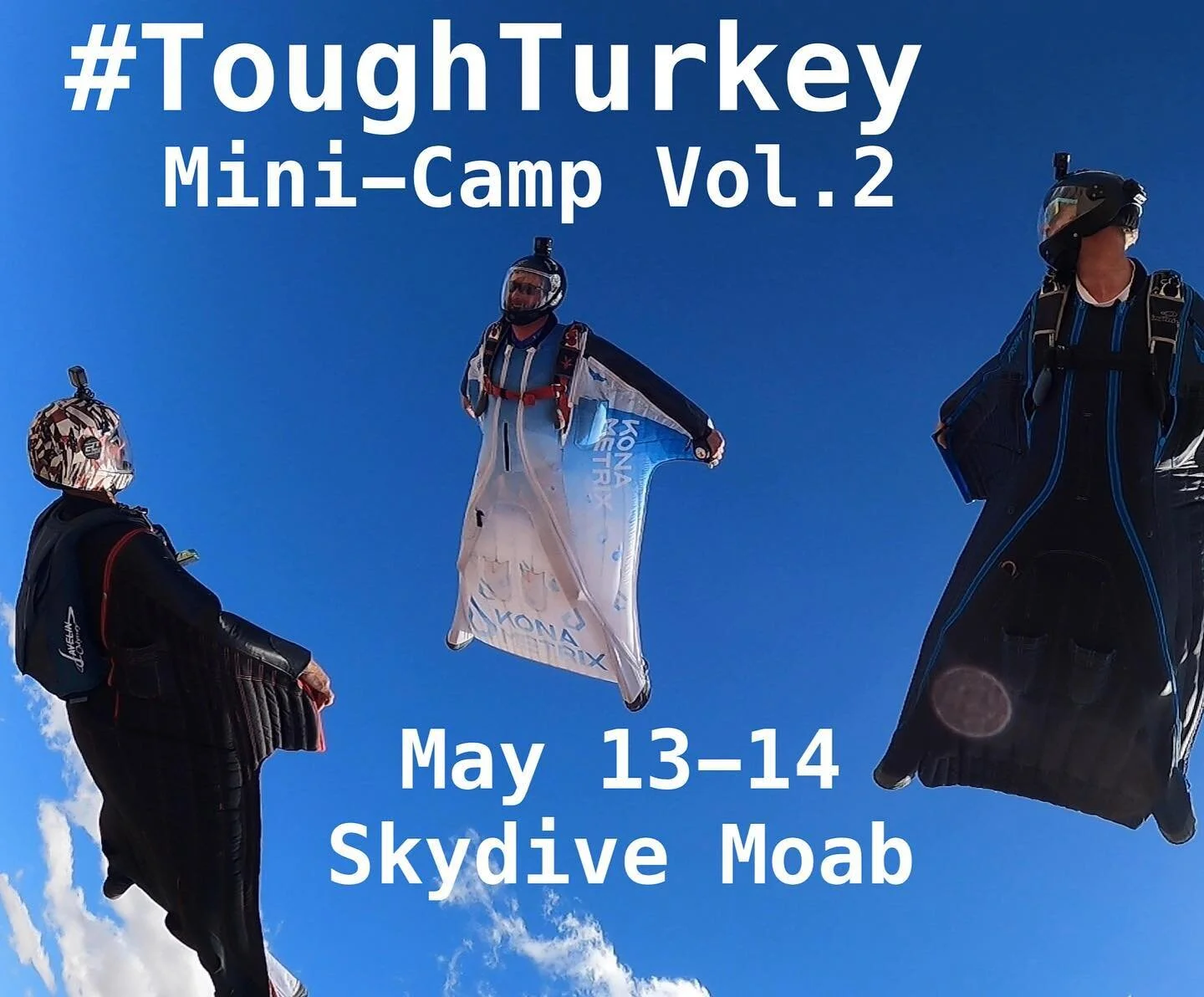 2 SLOTS LEFT - Any size suit welcome! 

#ToughTurkey Mini-Wingsuit Camp Vol.2 at @skydivemoab sponsored by Skydive Moab! PLEASE READ! 
-
May 13-14, 2023
-
This is a FREE event minus a deposit to reserve slot which is refundable if you do your part an