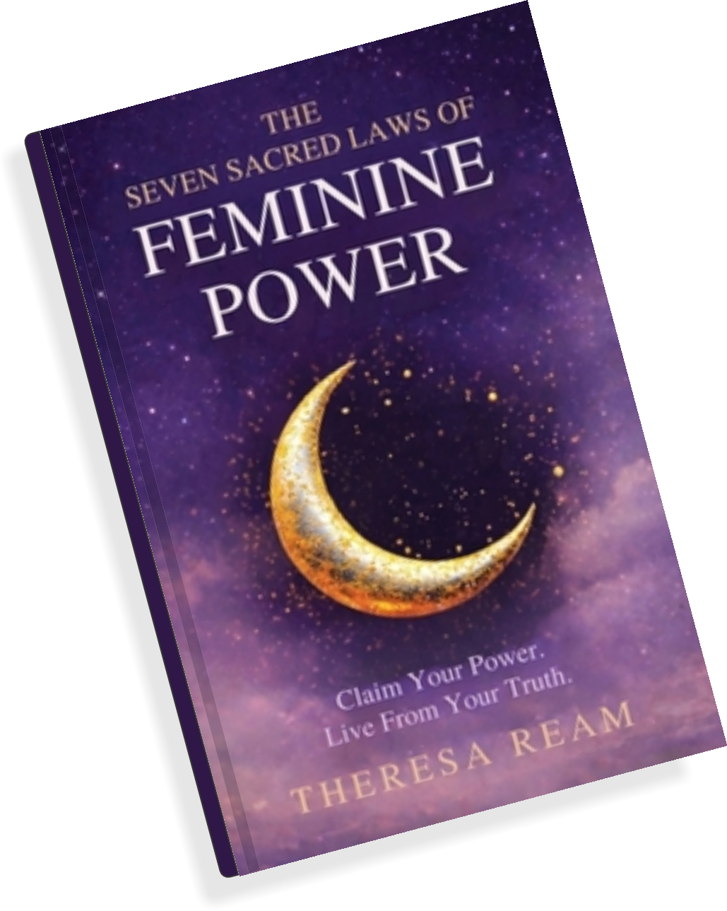 Cover of a book titled 'The Seven Sacred Laws of Feminine Power' by Theresa Ream, featuring a purple background with pink and orange accents, and a golden crescent moon.