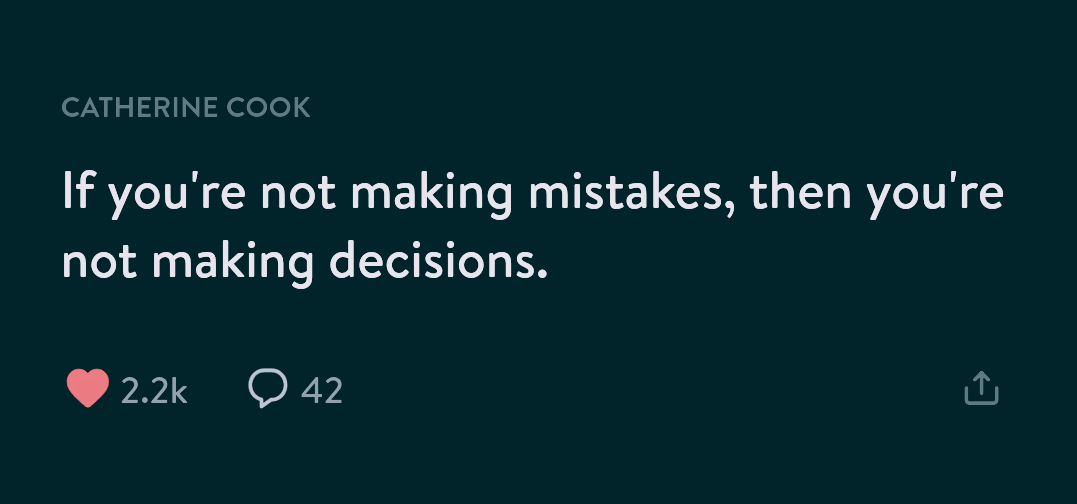 Leadership quote: if you're not making mistakes,  you're not making decisions — executive coaching  for bold decision-making