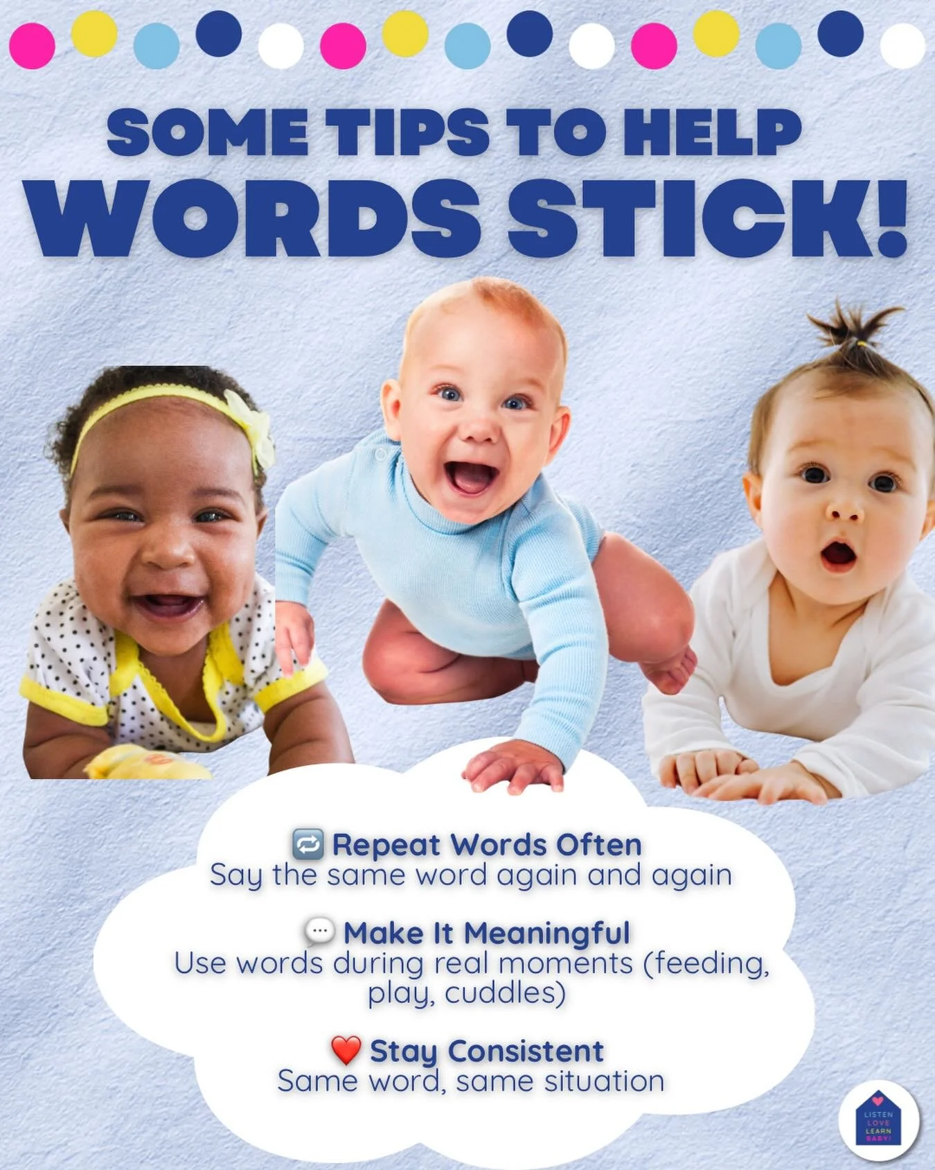 Consistent, Meaningful Language is the key! 
Consistent, repetitive, and meaningful language builds strong memory for words. You, as the parent, hold the key!
-
-
-
-
-
-

#LanguageConsistency 
#RepetitiveLanguage
#VocabularyRetention 
#ParentingImpa