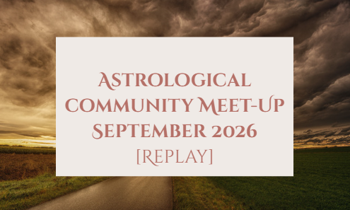 Astrological Forecast / Community Meet-Up — September 2026 REPLAY