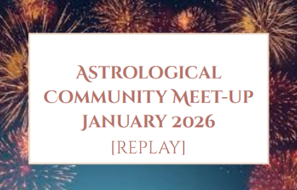 Astrological Outlook / Community Meet Up — January 2026 REPLAY