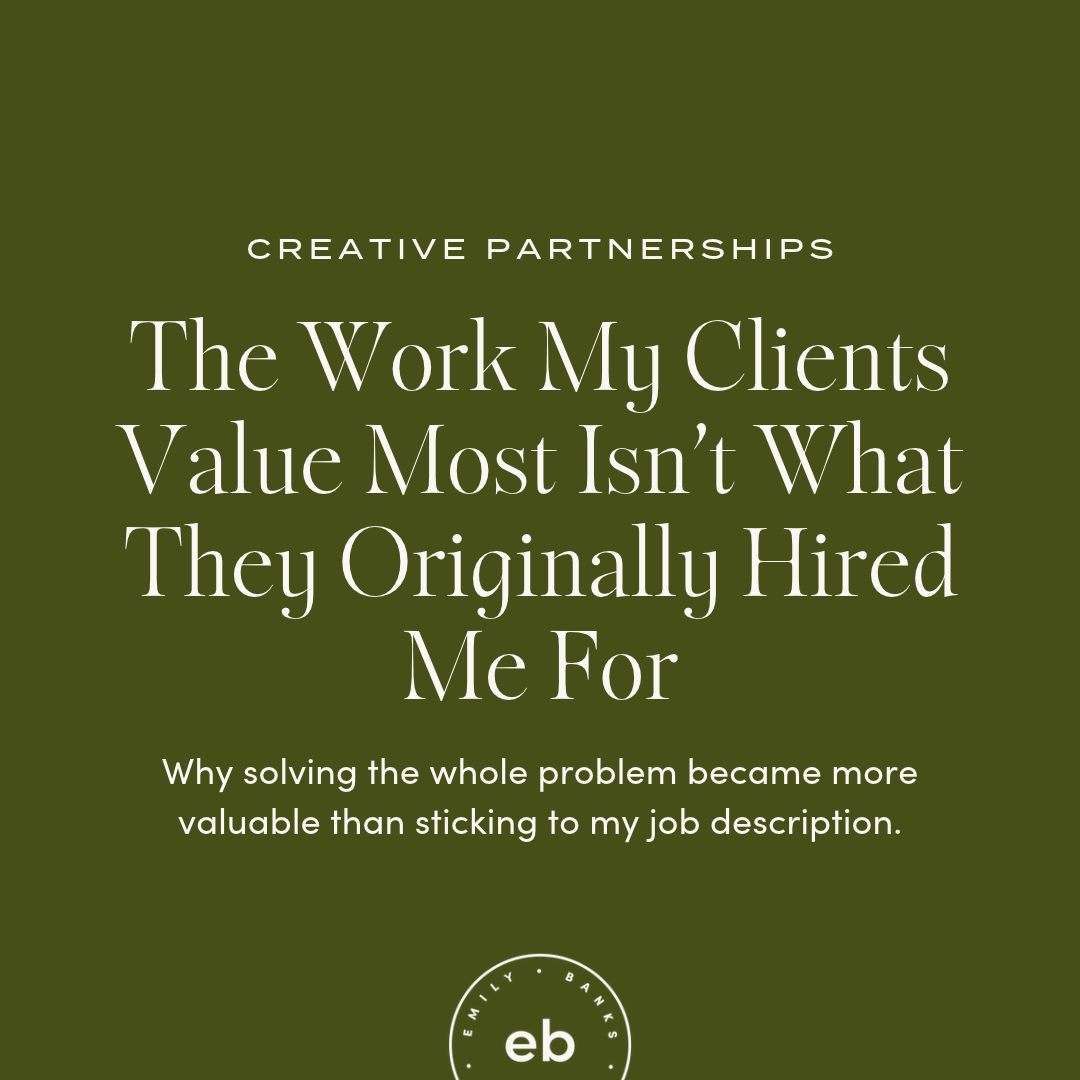 The Work My Clients Value Most Isn’t What They Originally Hired Me For