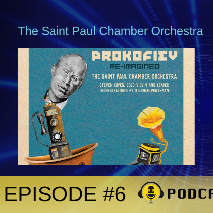 EPISODE #6: SPCO: Prokofiev Re-Imagined (Coming out July 7, 2026)
