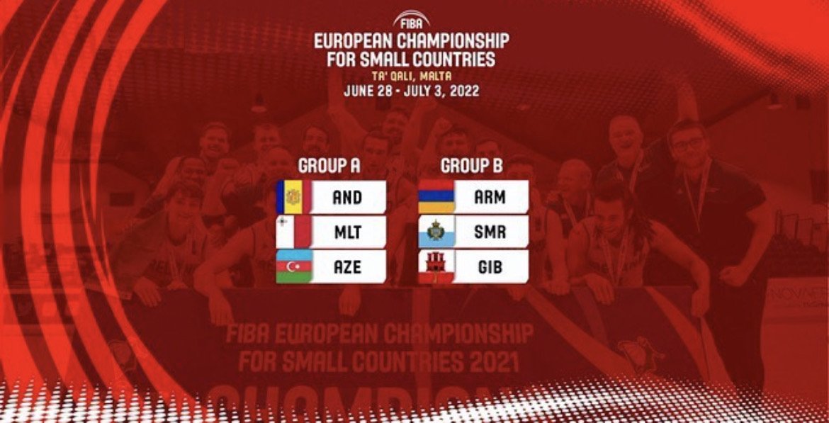 FIBA European Championship for Small Countries 2022, Ta' Qali, Malta. Group A: Andorra, Malta, Azerbaijan. Group B: Armenia, San Marino, Gibraltar. Event date: June 28 - July 3, 2022.