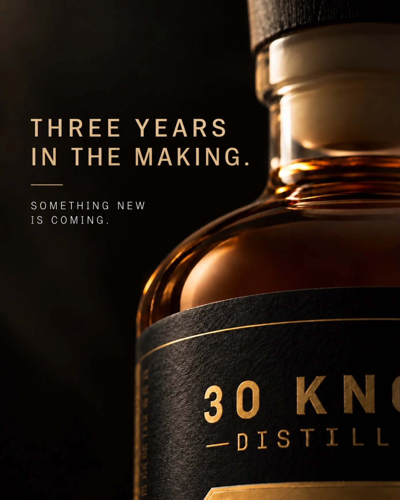 Three years in the making.🥃

Something new has been quietly taking shape at 30 Knots.

It&rsquo;s getting close.

Be the first to know.
Join our mailing list at 30knotsspirits.com