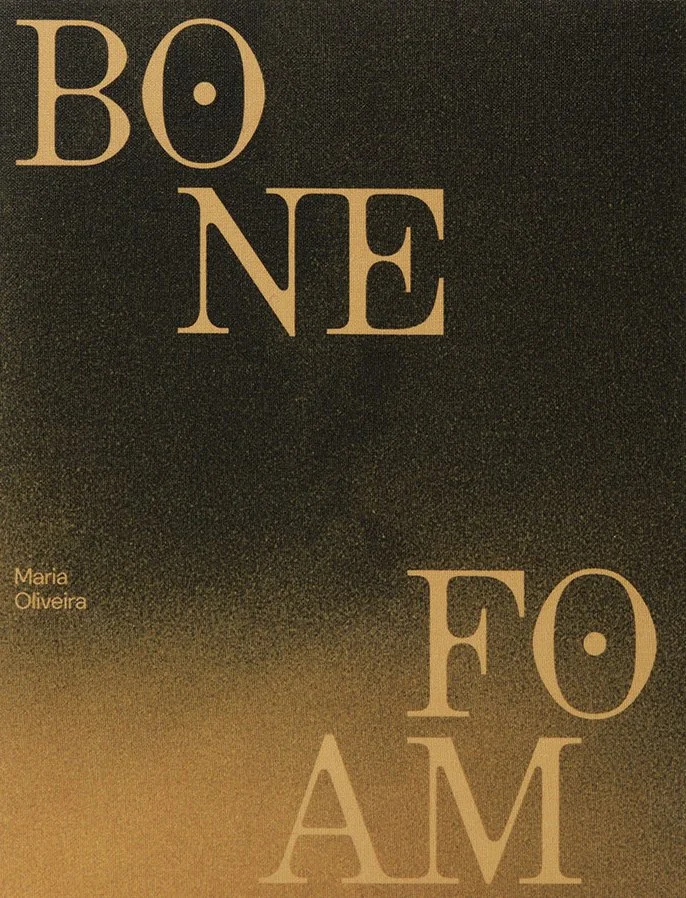 Bone Foam [Osso Espuma] / Maria Oliveira