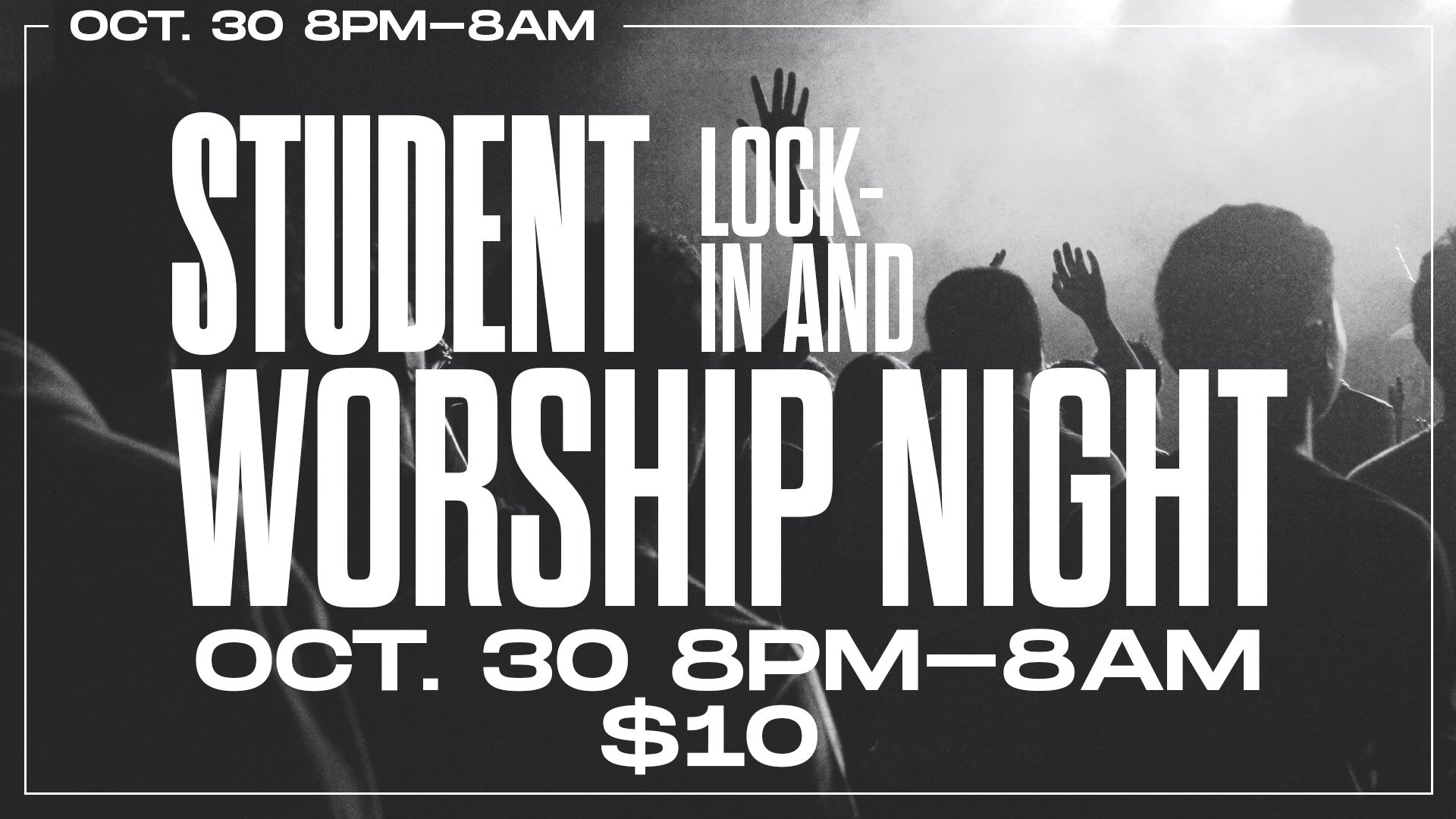 Student Lock-In & Worship Night