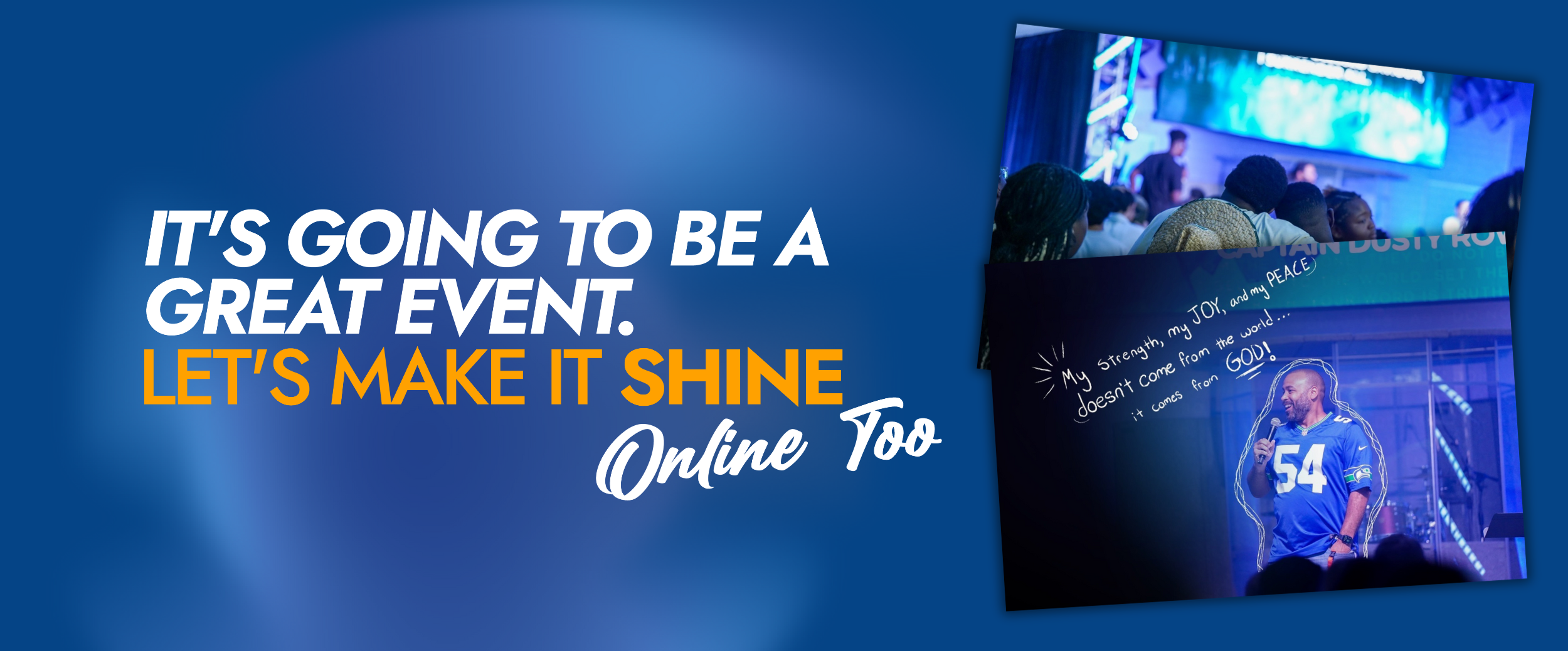 It's Going to Be a Great Event. Let's Make It Shine Online Too