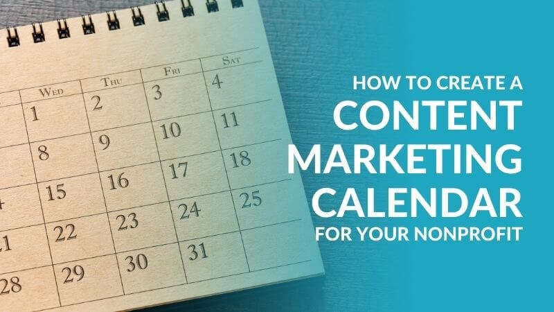 The Nonprofit Content Calendar: Why Getting Ahead Is the Only Way to Stay Consistent