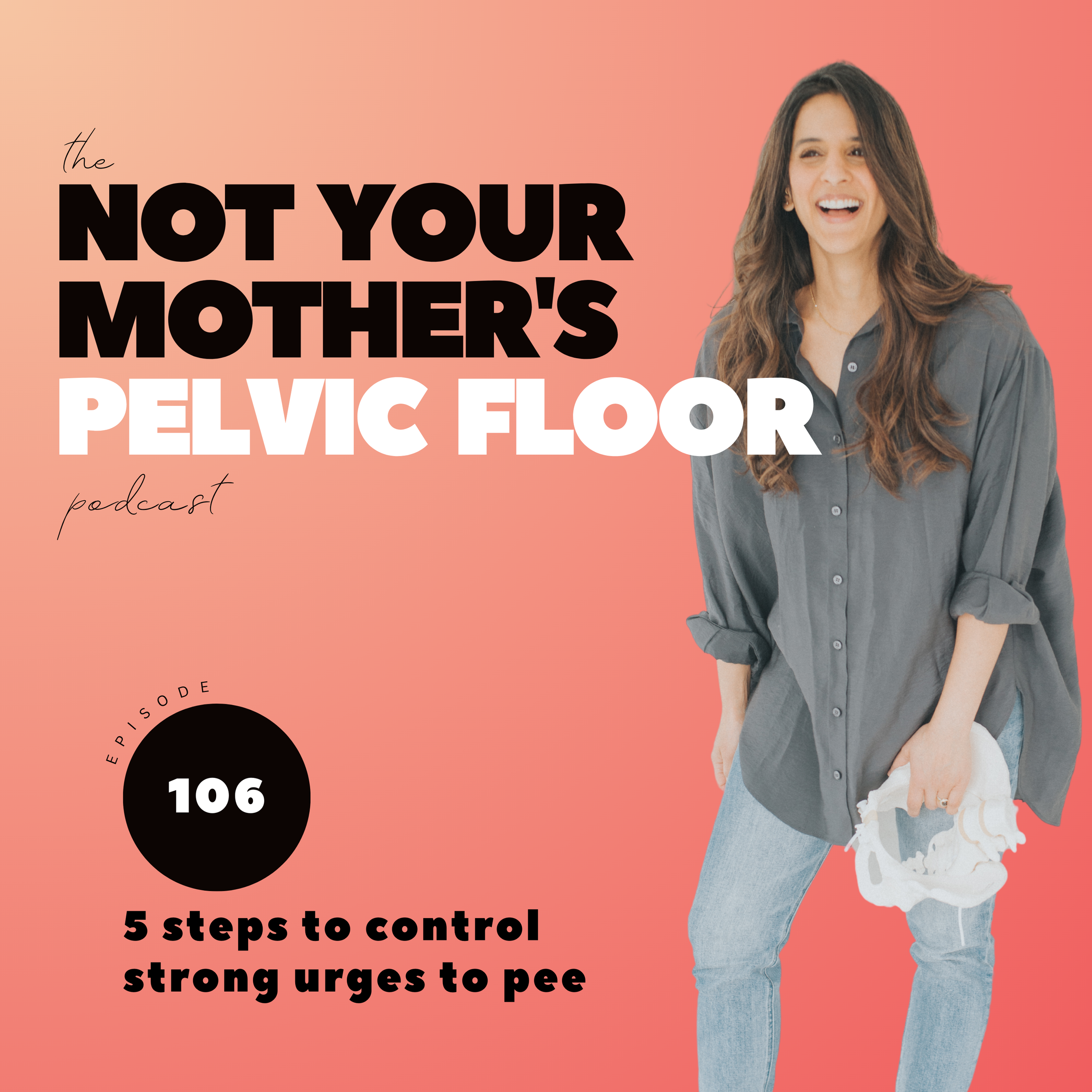 Episode 106: 5 Steps To Control Strong Urges To Pee