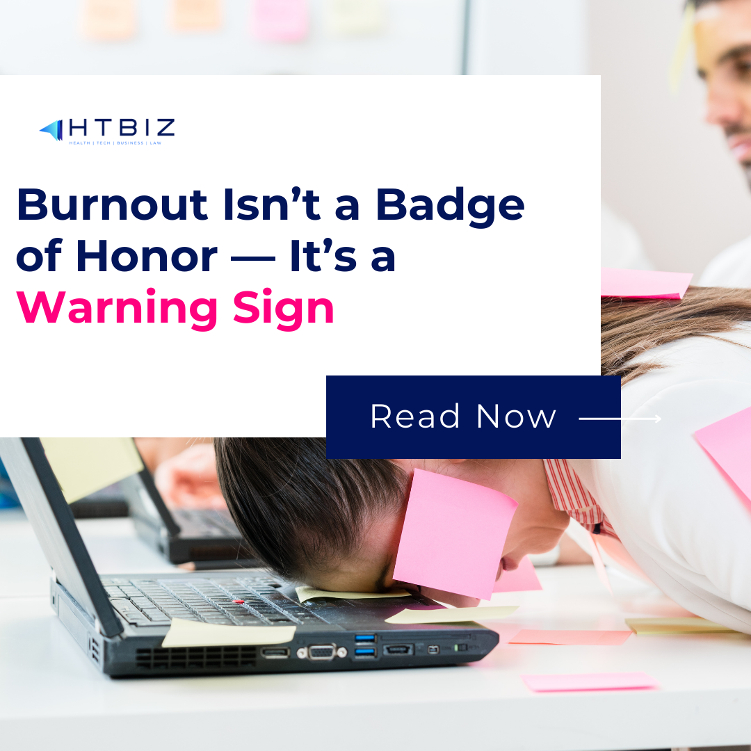 Burnout Isn’t a Badge of Honor — It’s a Warning Sign