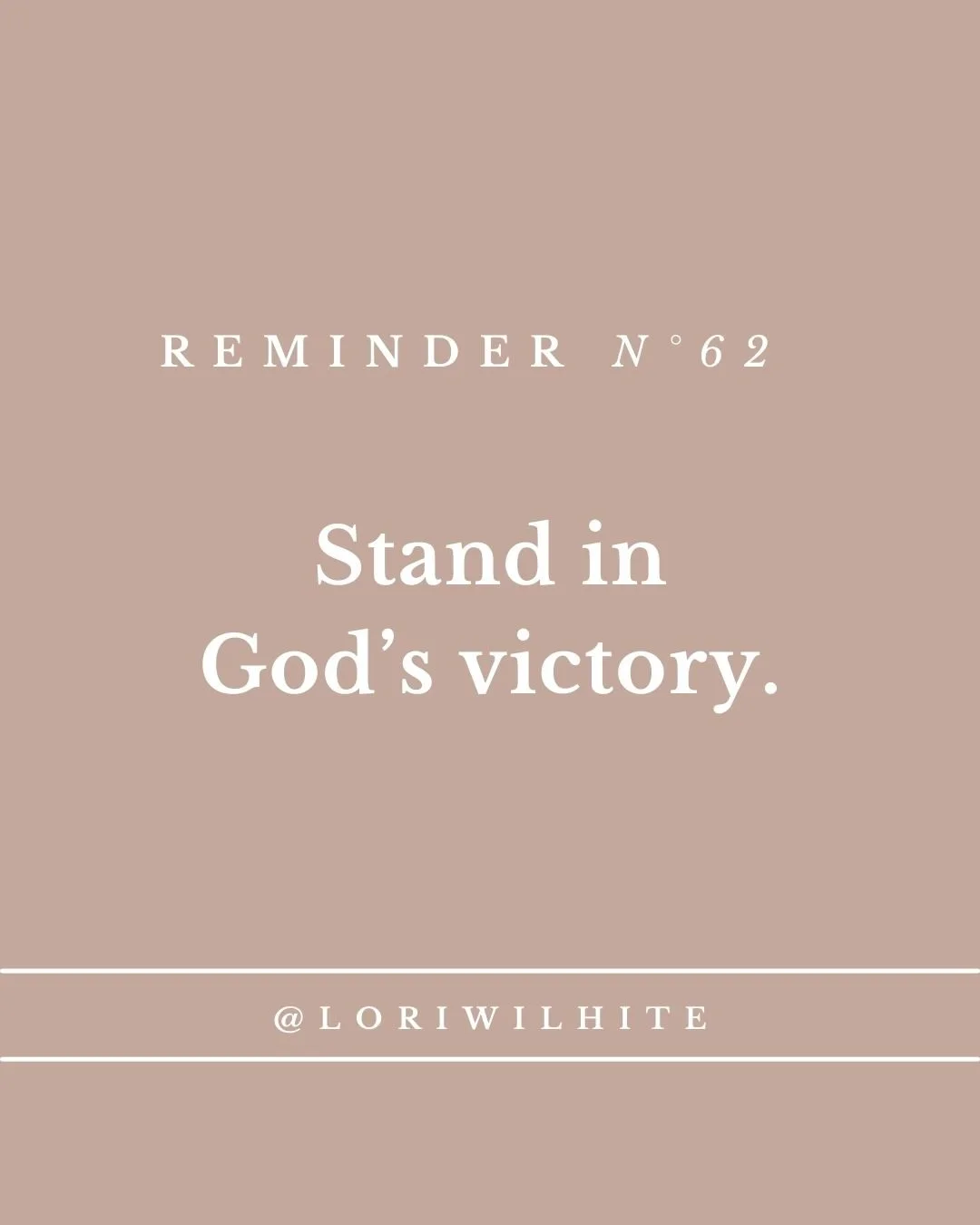 No matter what's going on today. 
No matter how defeated you feel. 
No matter what you're up against. 
Stand in God's victory today.
