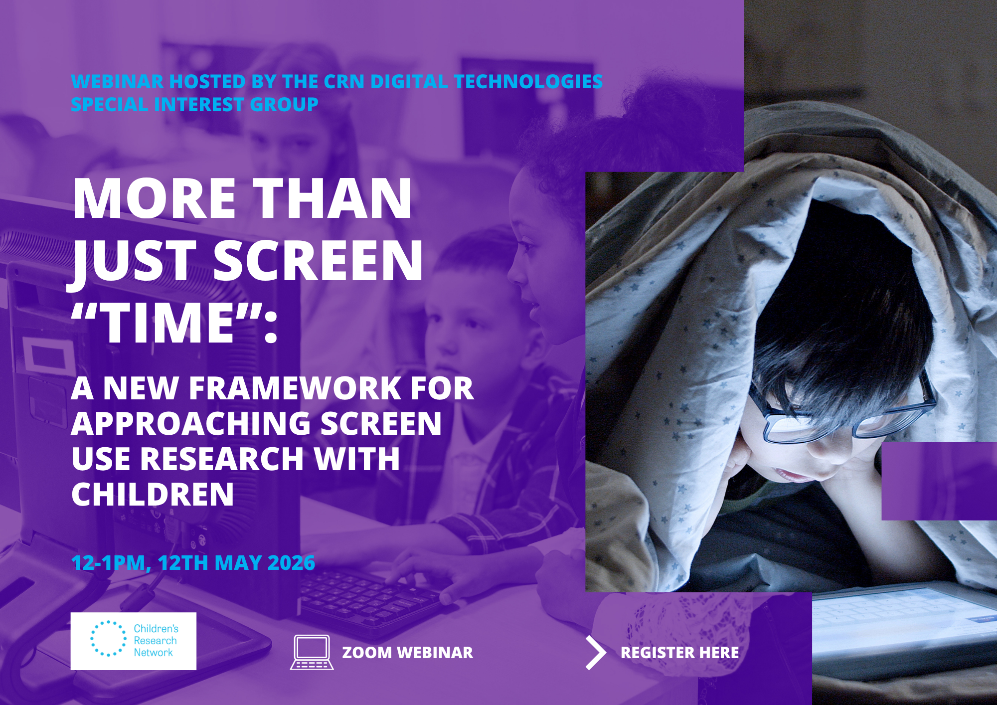 CRN Digital Technologies SIG Webinar: More than Just Screen “Time”:   A New Framework for Approaching Screen Use Research with Children