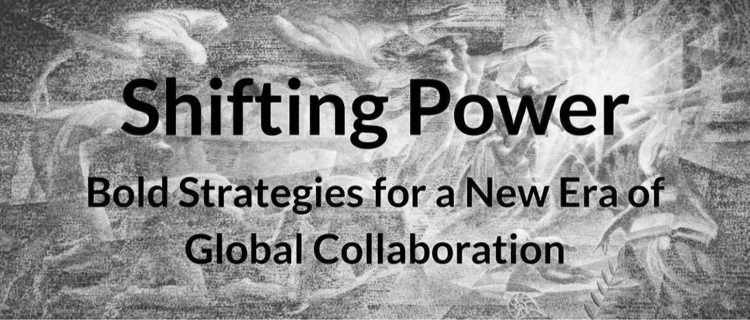 Shifting Power: Bold Strategies for a New Era of Global Collaboration